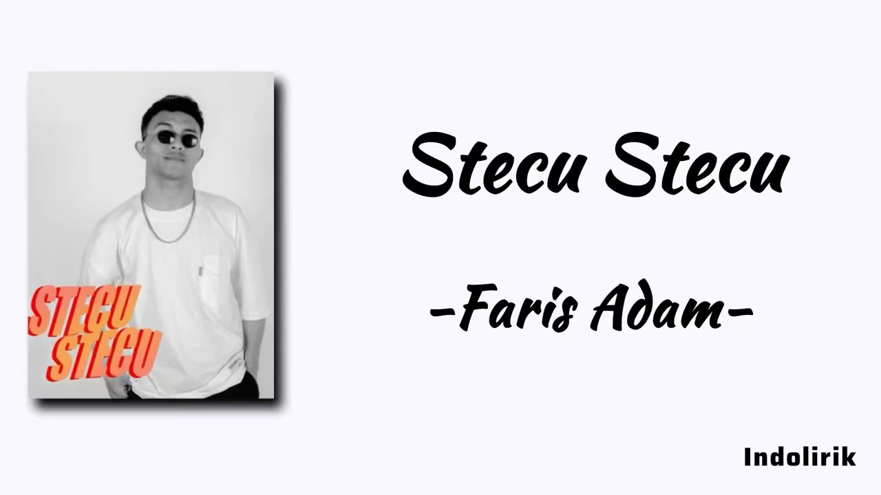 Stecu Stecu - Faris Adam | Lirik Lagu