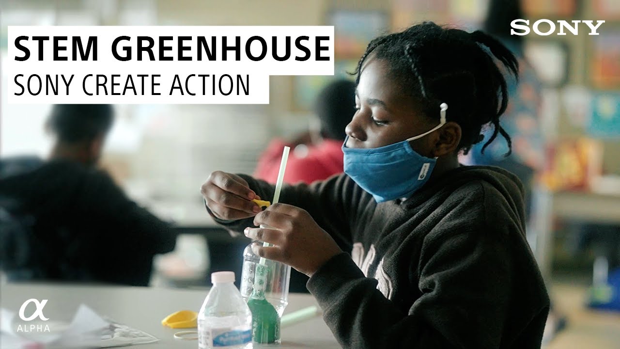STEM Greenhouse | Sony Create Action Grant Winner