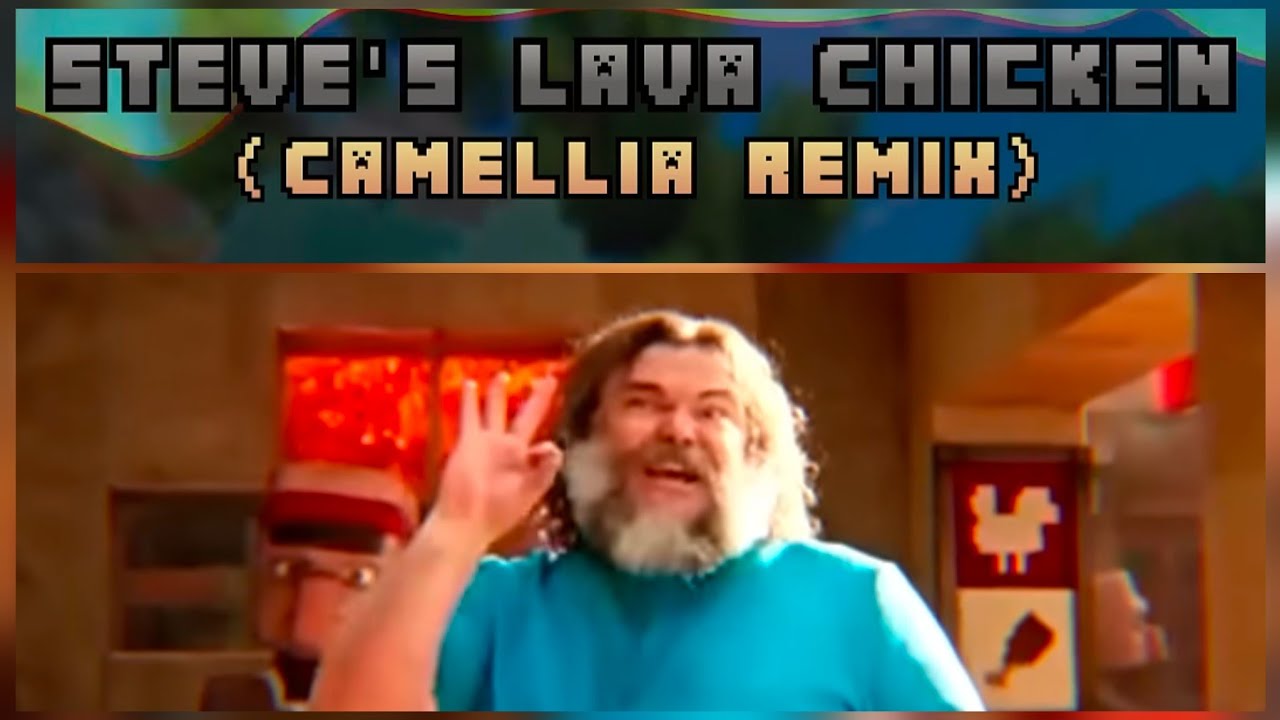 Steve's Lava Chicken (Camellia Remix)