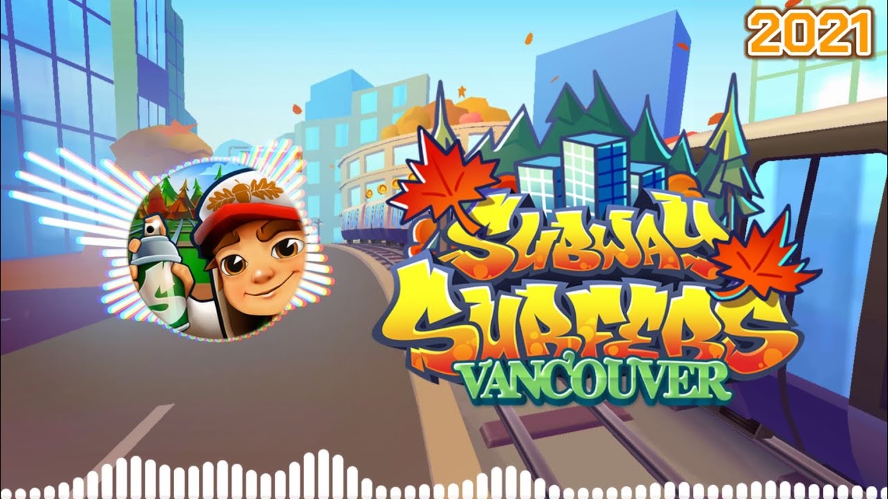 Subway Surfers Vancouver 2021 Soundtrack Original [OFFICIAL]
