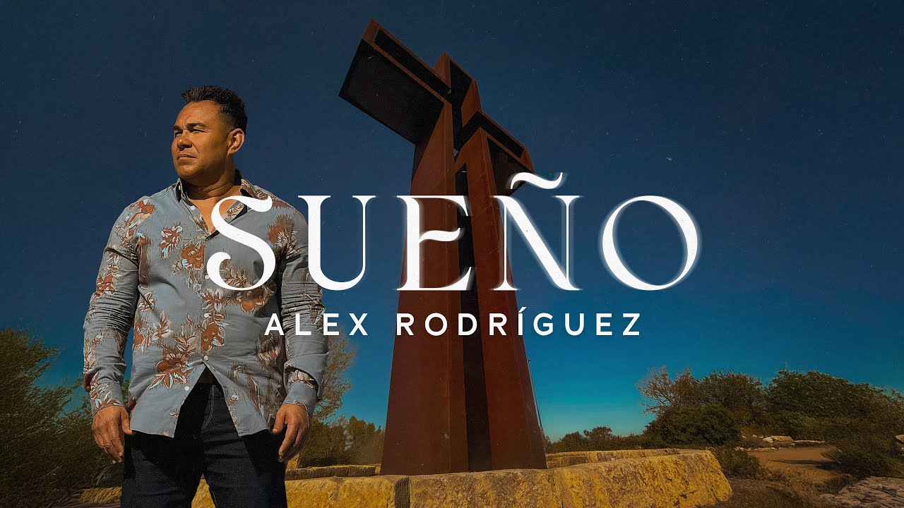 Sueño - Alex Rodríguez (Video Oficial)
