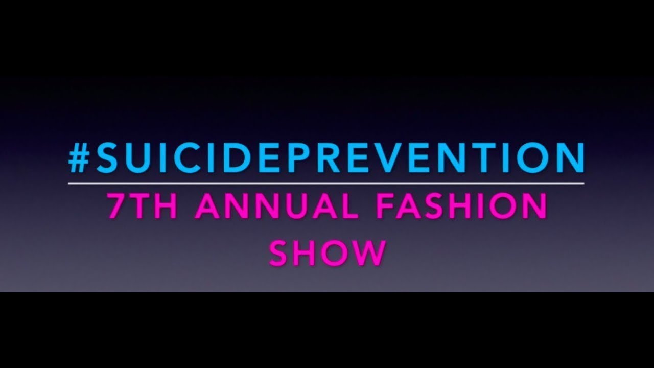 #SuicidePervention 7th Annual Fashion Show