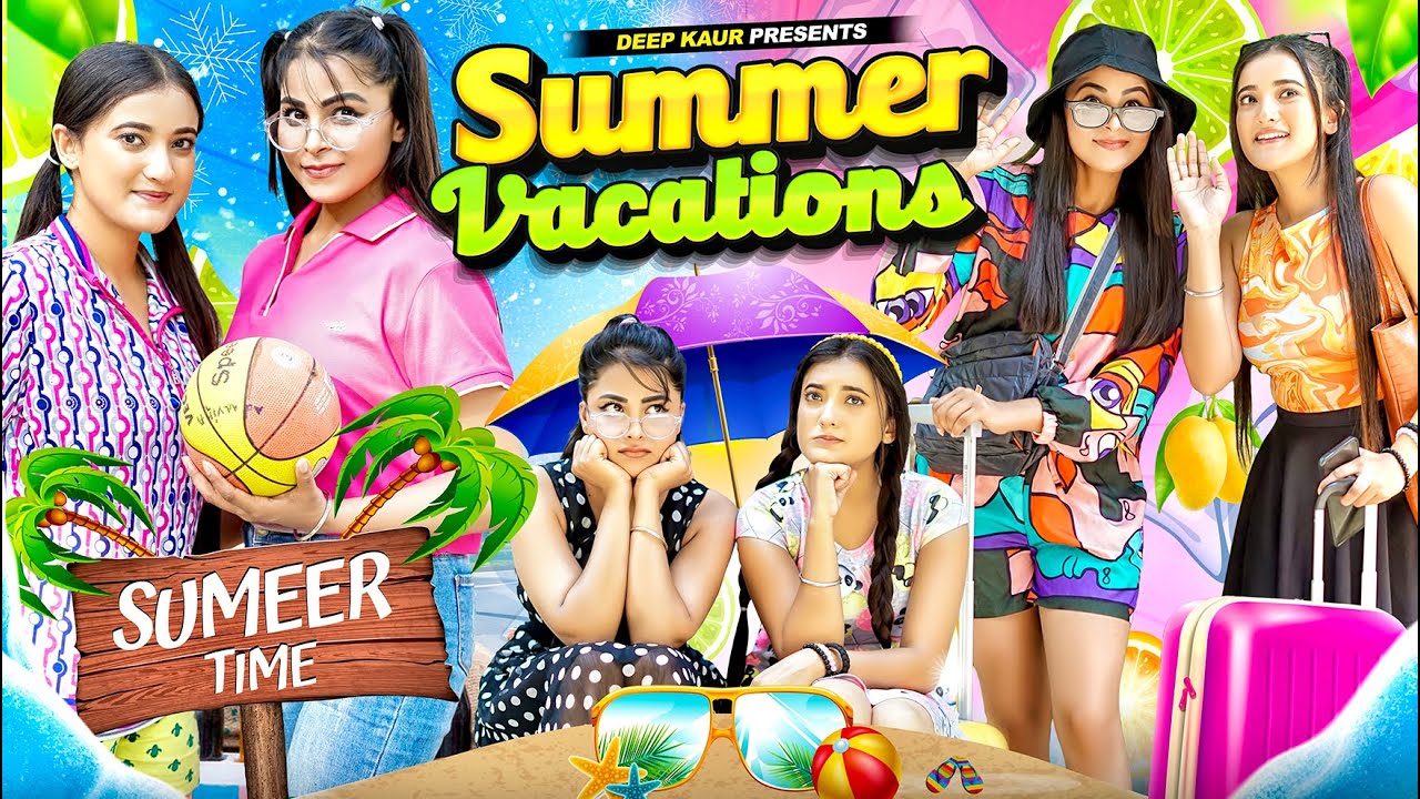 Summer Vacations | Deep Kaur