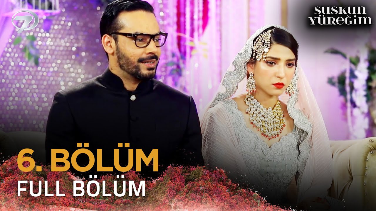 Suskun Yüreğim - Ishqiya | Pakistan Dizisi 6. Bölüm  | 5 Mayıs 2025 💓💫 @kanal7