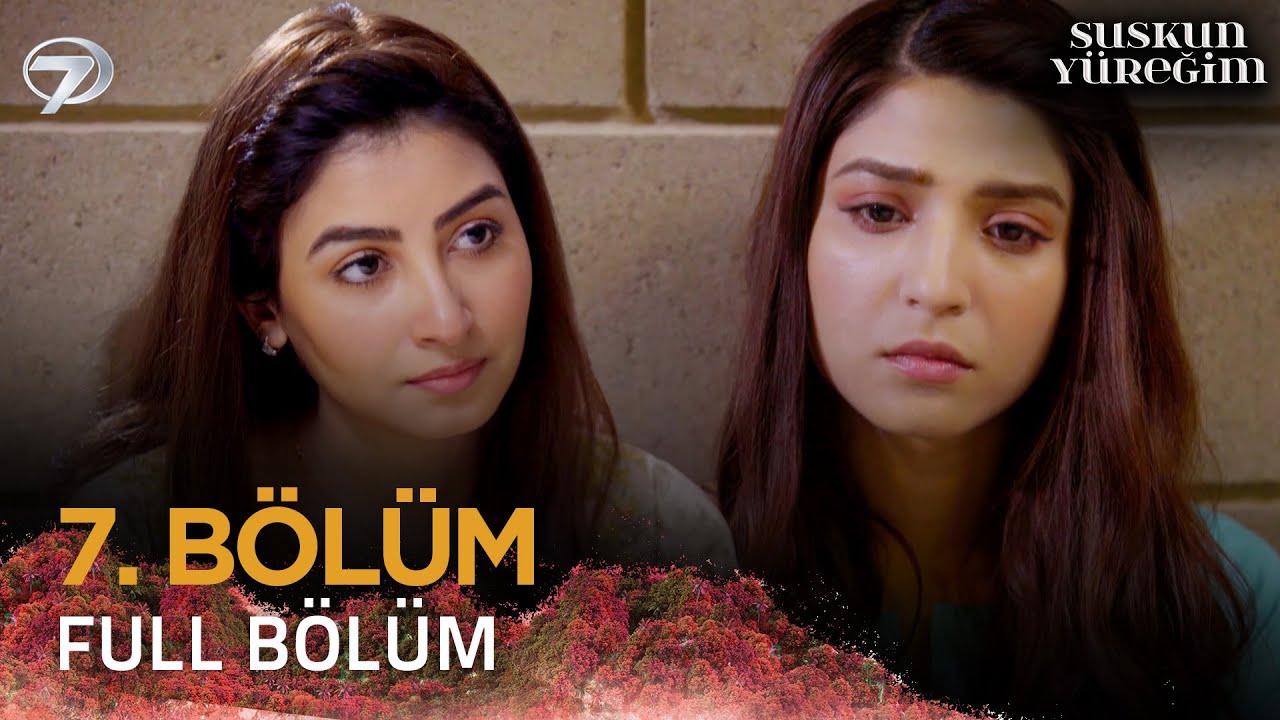 Suskun Yüreğim - Ishqiya | Pakistan Dizisi 7. Bölüm  | 6 Mayıs 2025 💓💫 @kanal7