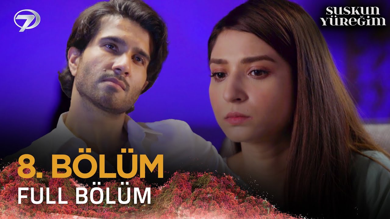 Suskun Yüreğim - Ishqiya | Pakistan Dizisi 8. Bölüm  | 7 Mayıs 2025 💓💫 @kanal7