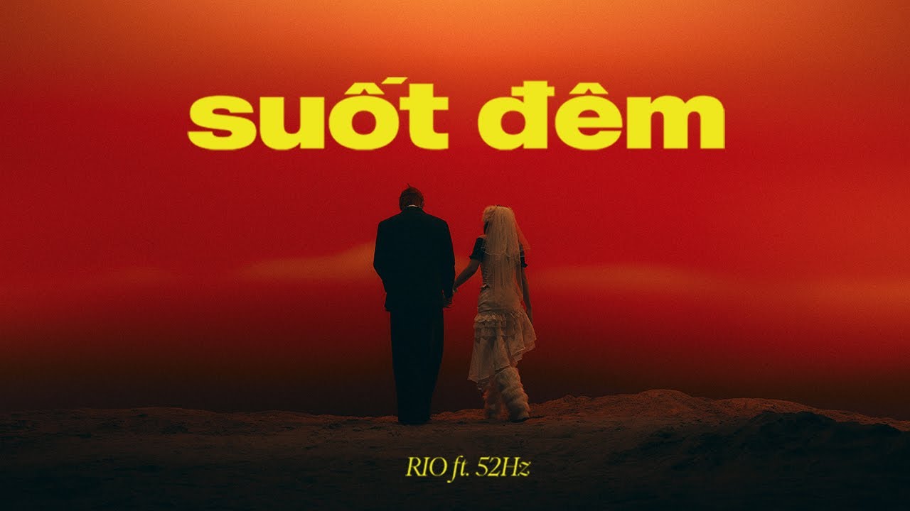 SUỐT ĐÊM - RIO ft. 52Hz (Prod. RIO) | Official MV