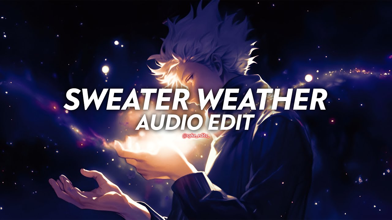 sweater weather - the neighborhood [edit audio]
