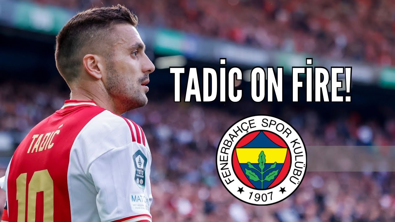 Tadic On Fire  🔥
