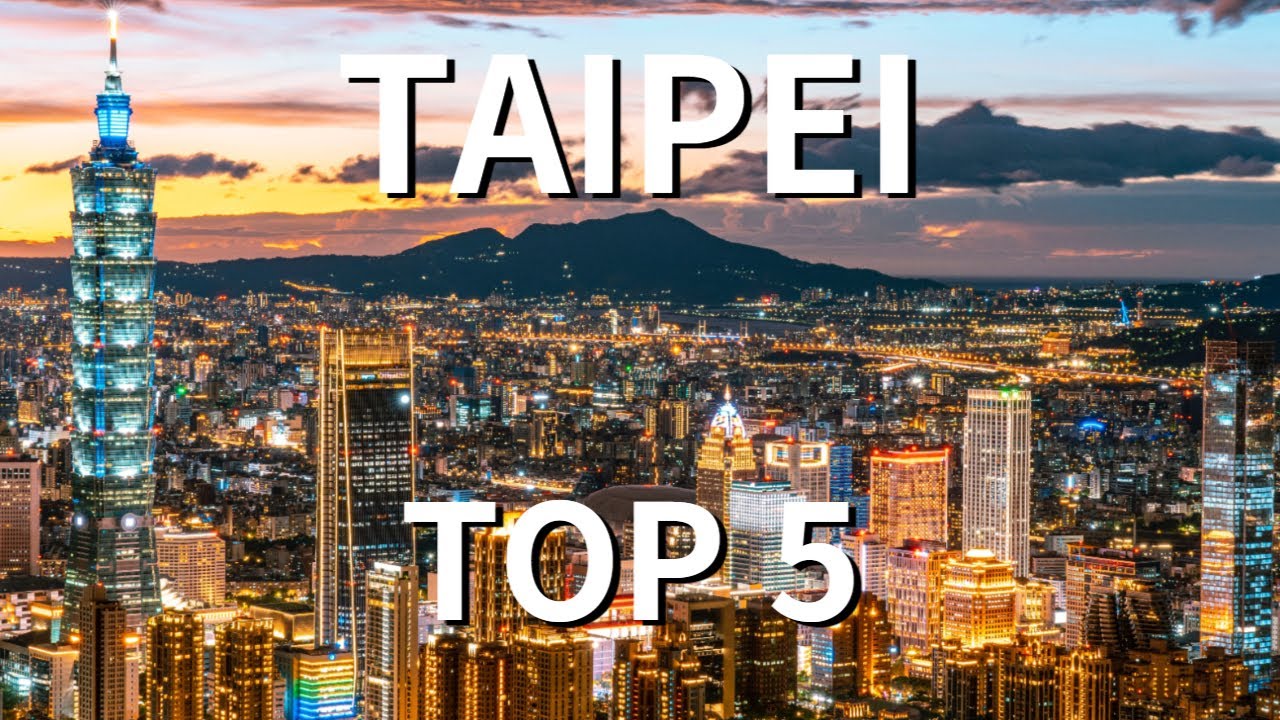 Taipei Top 5: Tourist Attractions and Foods
