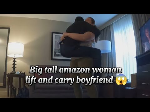 Tall big fat woman amazon lift and carry boyfriend 😍 part 1
