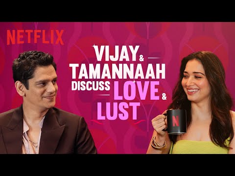 Tamannaah Bhatia & Vijay Varma: In LOVE or LUST? | Lust Stories 2 | Netflix India
