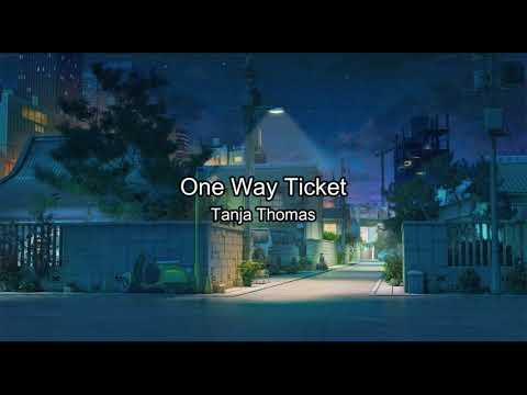Tanja Thomas - One Way Ticket (Lyrics)