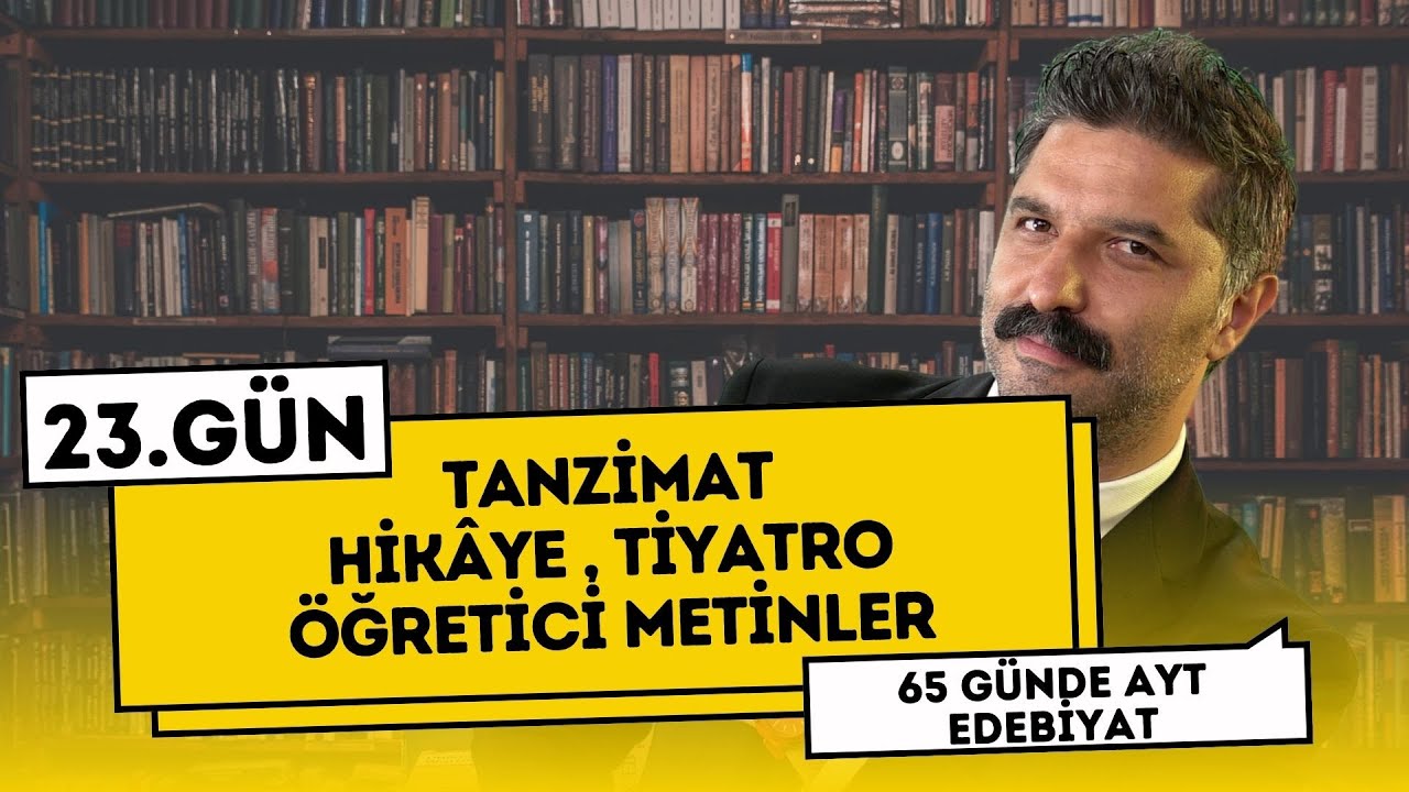 Tanzimat Hikâye, Tiyatro, Öğretici Metinler | 23.GÜN | 65 Günde AYT Edebiyat Kampı