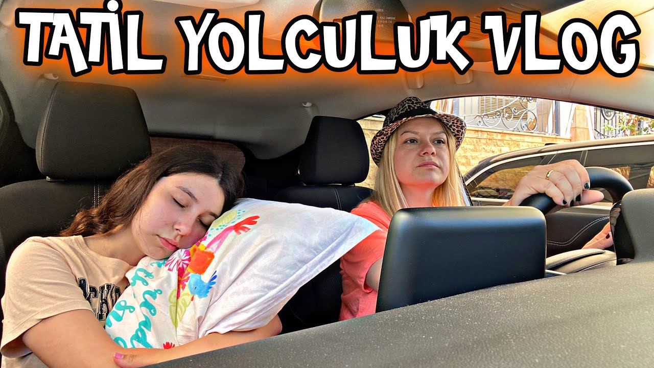 TATİLE GİDİŞ YOLCULUĞUMUZ VLOG 2 |  @ESİLA BİLTEKİN