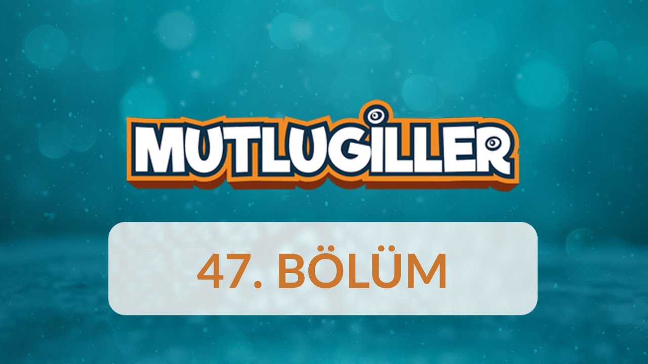 Teşekkür Etmenin Önemi - Mutlugiller 47.Bölüm