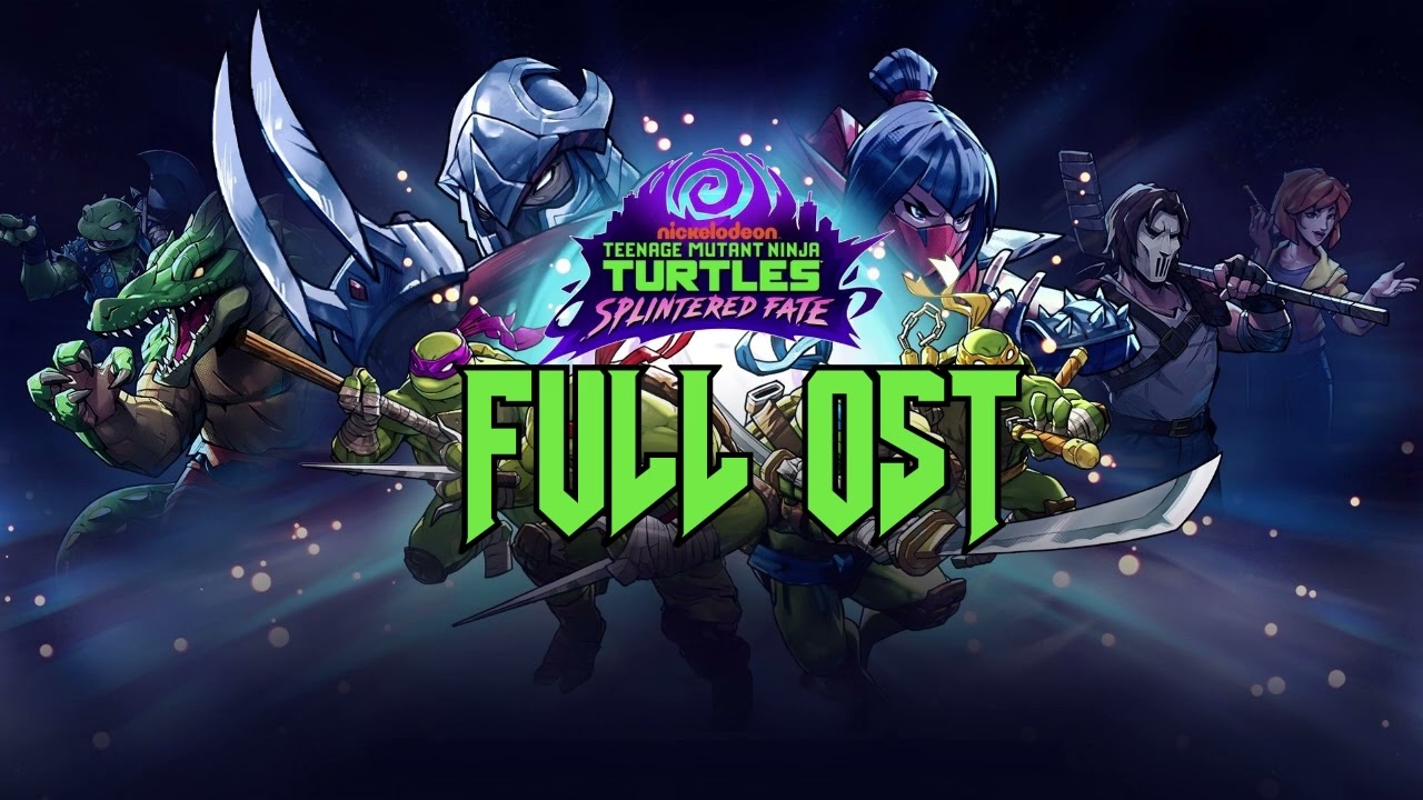 Teenage Mutant Ninja Turtles: Splintered Fate - Full OST Album with Time Stamps