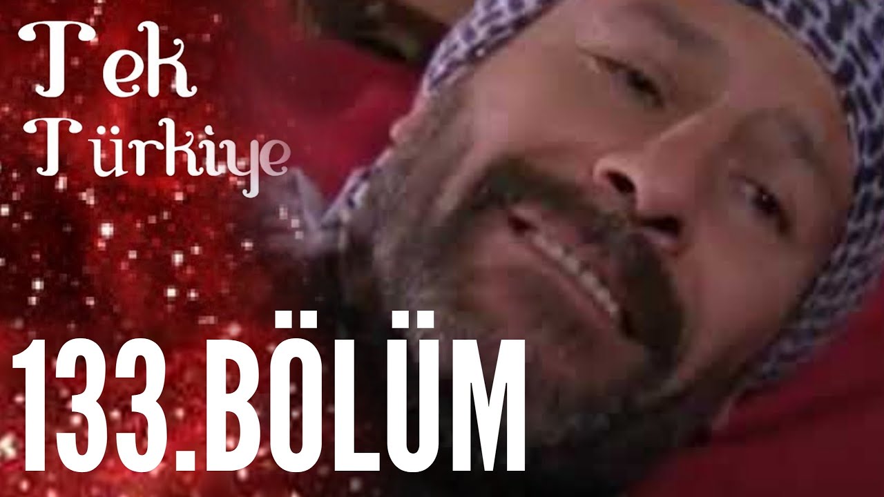 Tek Türkiye | 133.Bölüm İzle
