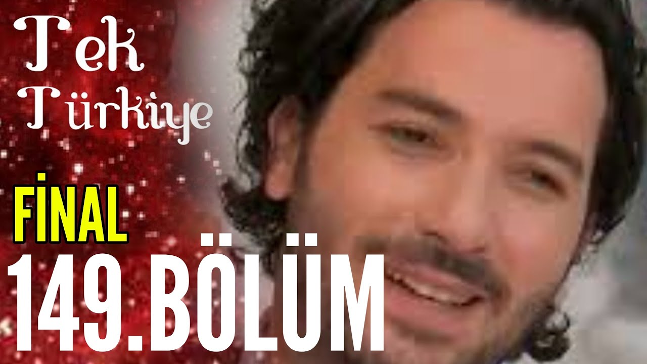 Tek Türkiye | 149.Bölüm İzle FİNAL