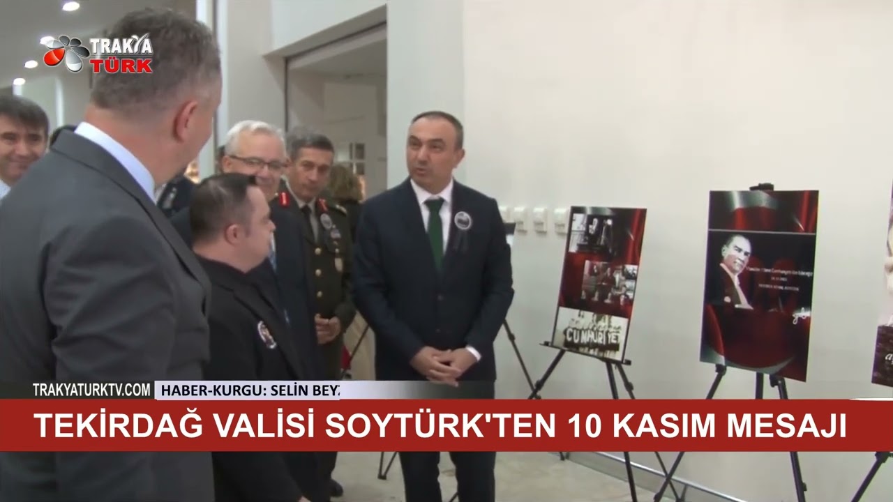 TEKİRDAĞ'DA VALİSİ SOYTÜRK'TEN 10 KASIM MESAJI