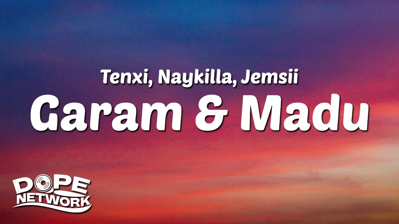Tenxi - Garam & Madu (Sakit Dadaku) ft. Naykilla, Jemsii (Lirik/Lyrics)