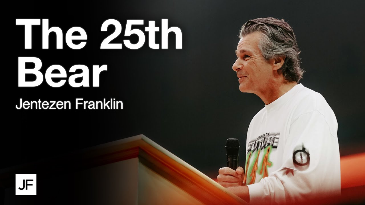 The 25th Bear | Jentezen Franklin