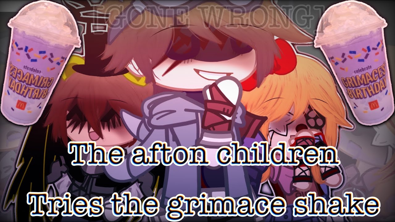 The Afton children tries the grimace shake // GONE WRONG // FNAF //