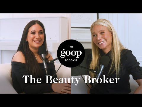 The Beauty Broker's Guide to Facelifts, Fillers, and Finding Balance | The goop Podcast