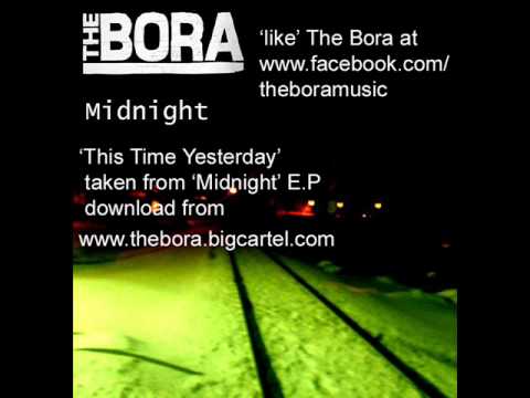 The Bora - This Time Yesterday