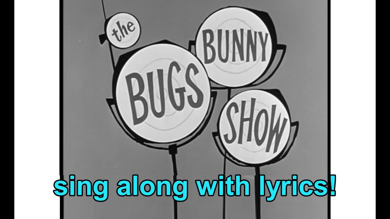 The Bugs Bunny Show theme song - lyrics on screen