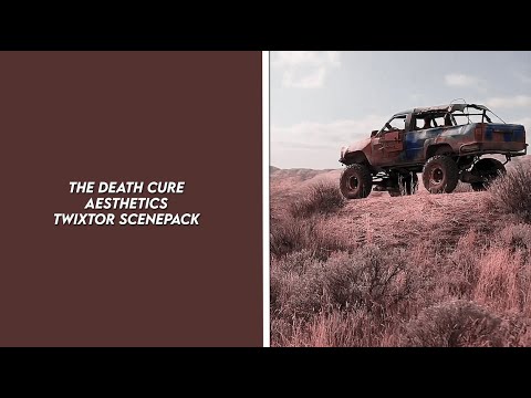 the death cure aesthetics twixtor scenepack