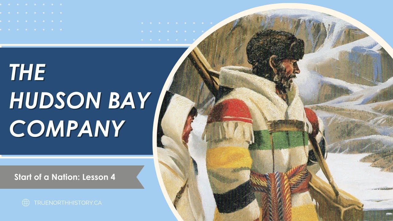 The Hudson Bay Company | True North History