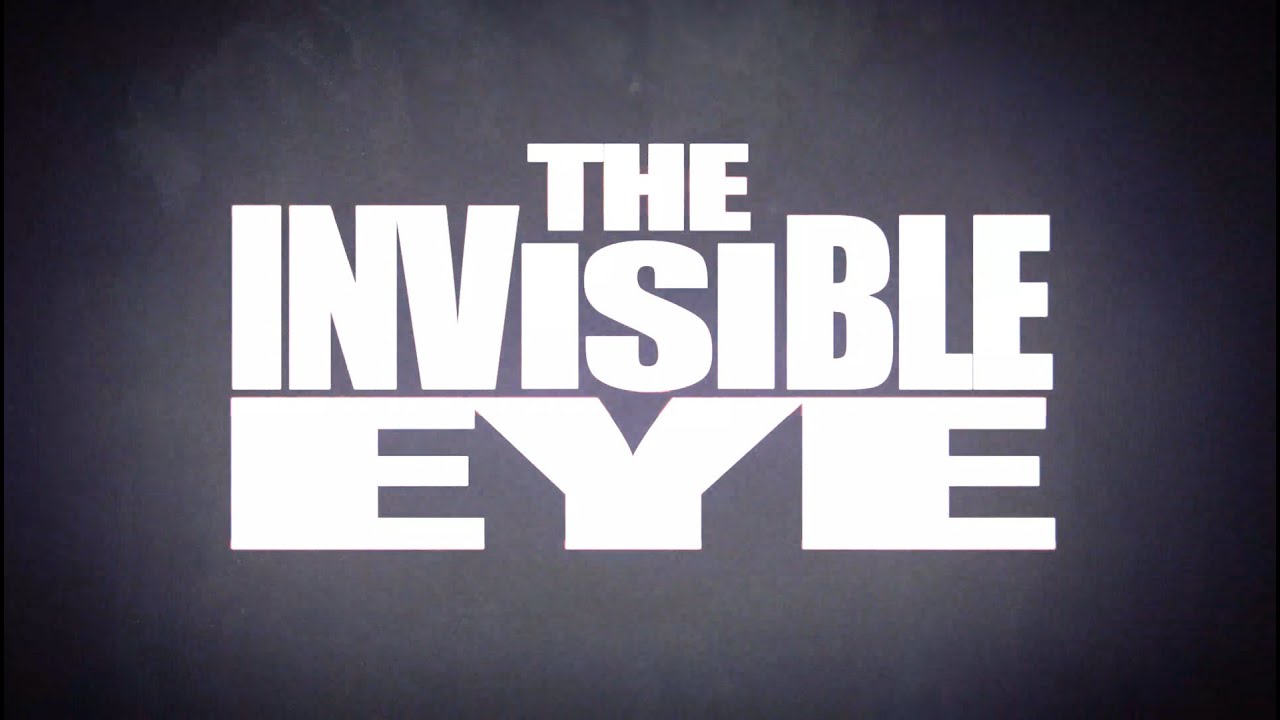 The Invisible Eye