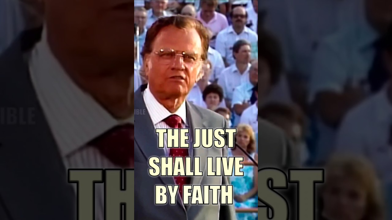 THE JUST SHALL LIVE BY FAITH - Billy Graham #jesuschrist #billygraham #bible #inspiration #faith