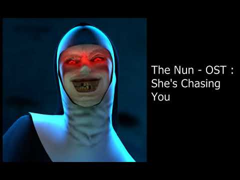 The Nun - OST : She's Chasing You