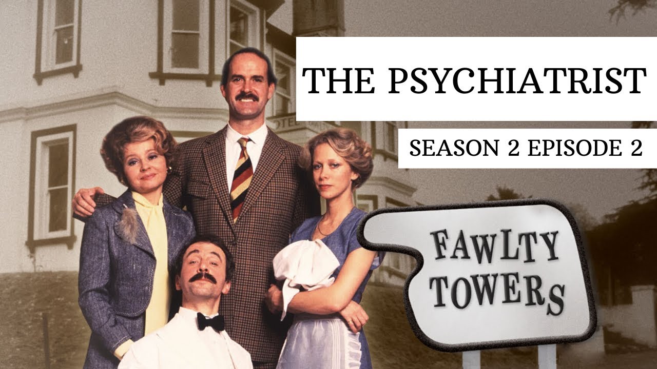The Psychiatrist - Fawlty Towers  Season2 Episode 2/6