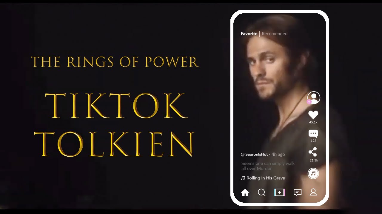 The Rings of Power: TikTok Tolkien