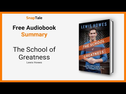 The School of Greatness by Lewis Howes: 12 Minute Summary