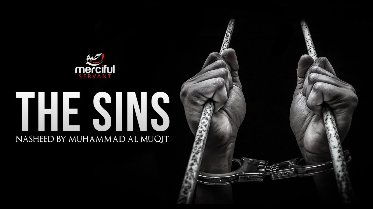 The Sins - Emotional Nasheed By Muhammad al Muqit
