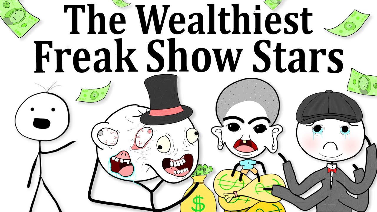 The Wealthiest Freak Show Stars