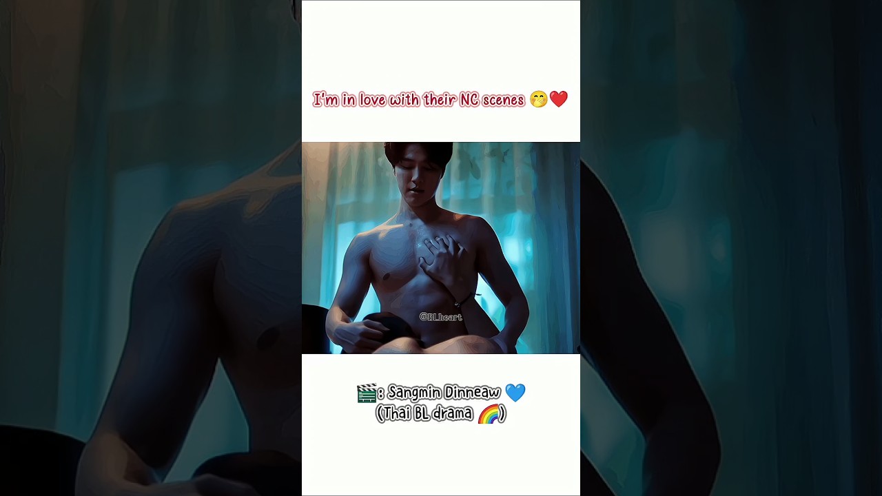 Their NC scenes 🌚❤️| Sangmin Dinneaw 💙| Thai BL Drama 🌈💫 #thaibl #bldrama #bl #lgbt #love #blseries