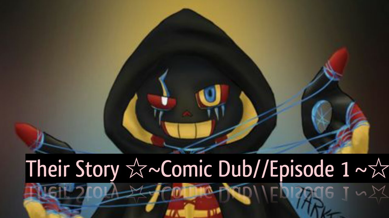Their Story//☆~ Comic Dub//Episode 1 ~☆