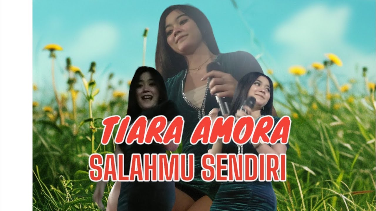 TIARA AMORA -SALAHMU SENDIRI