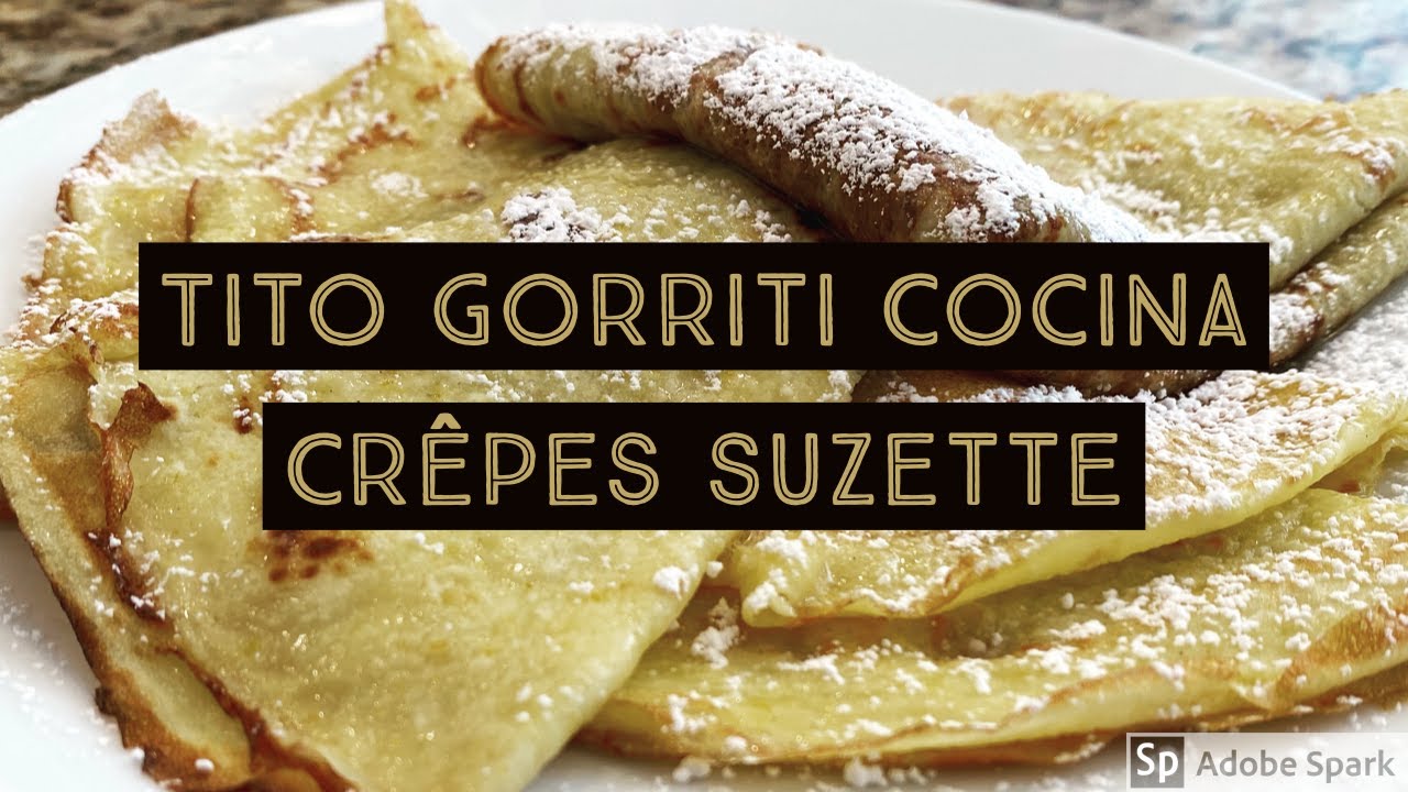 Tito Gorriti Cocina - Crêpes Suzette