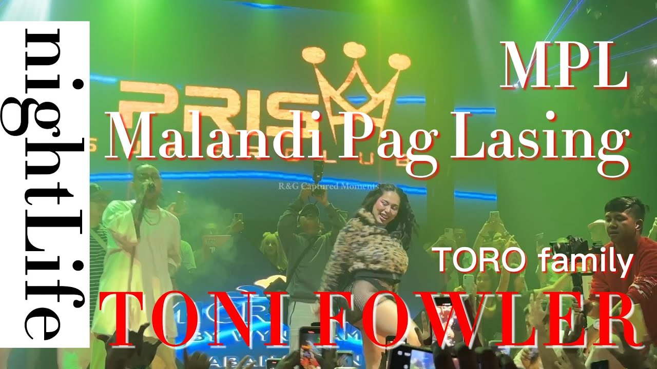 Toni Fowler MPL | Prism Superclub Cabanatuan City