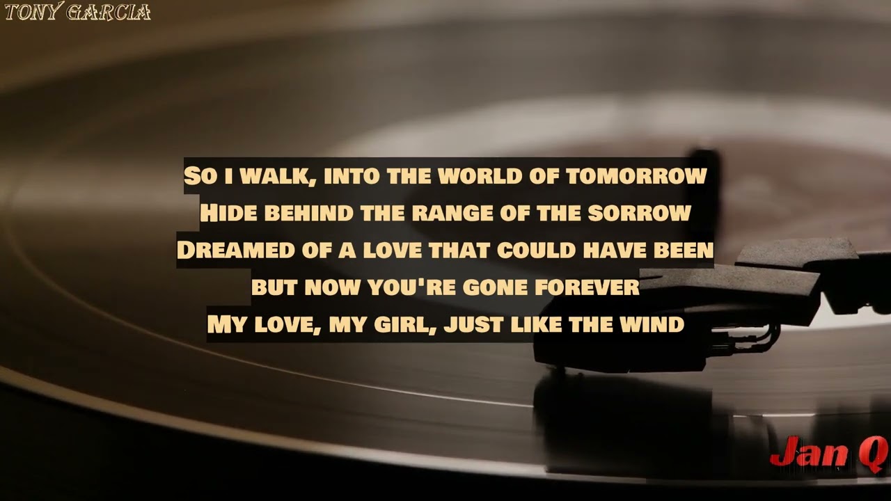 Tony Garcia - Just Like the Wind (Lyrics)