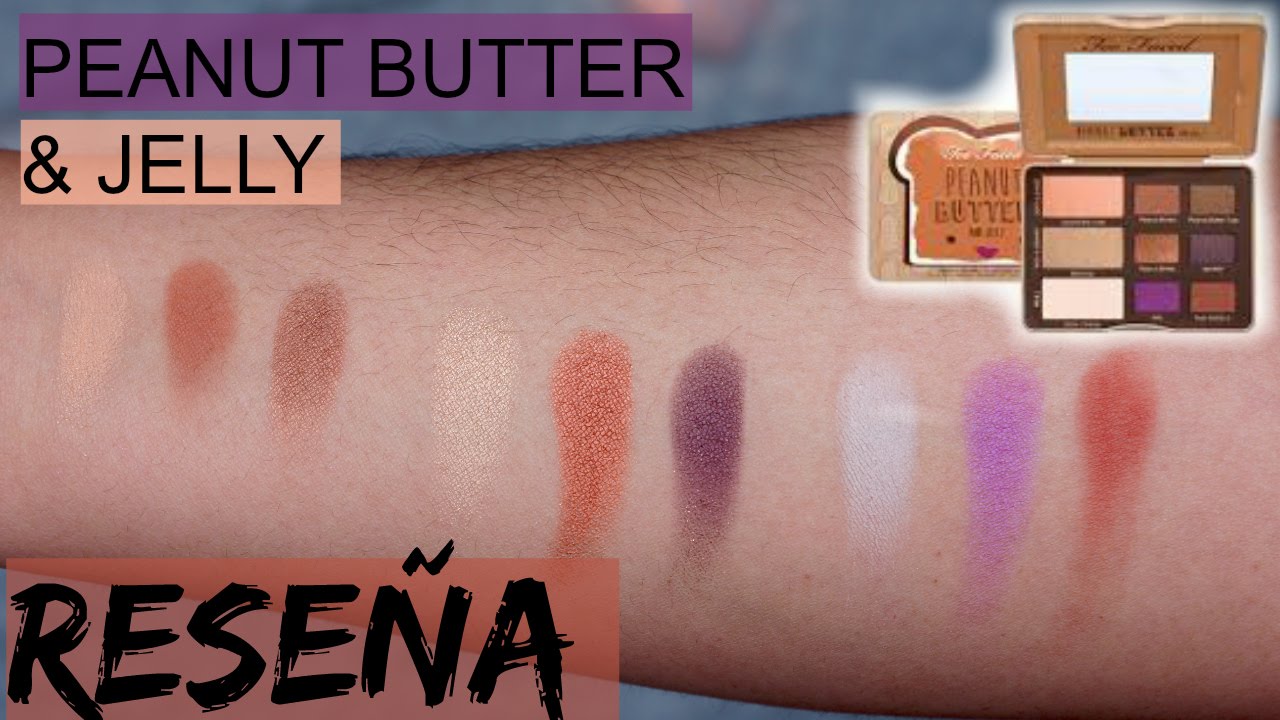 Too Faced: PEANUT BUTTER & JELLY | RESEÑA