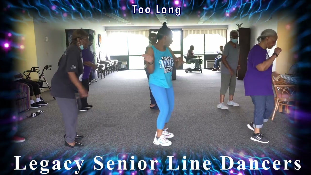 Too Long Line Dance - Legacy Seniors