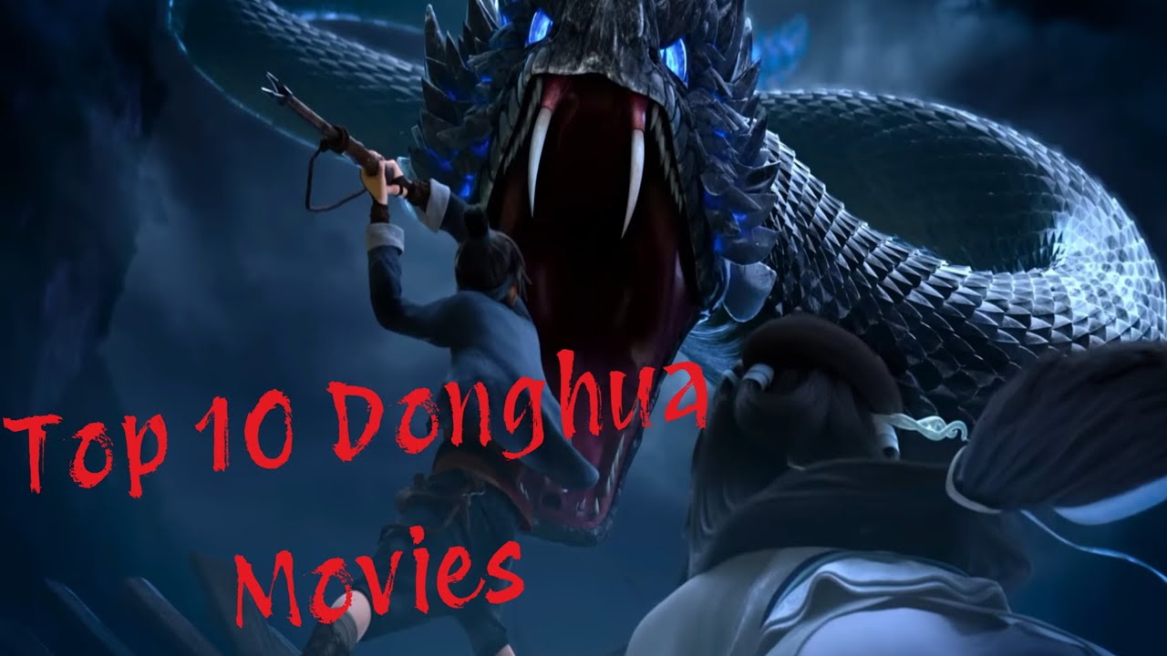 Top 10 Best Donghua Movies  (Chinese Anime) 4k