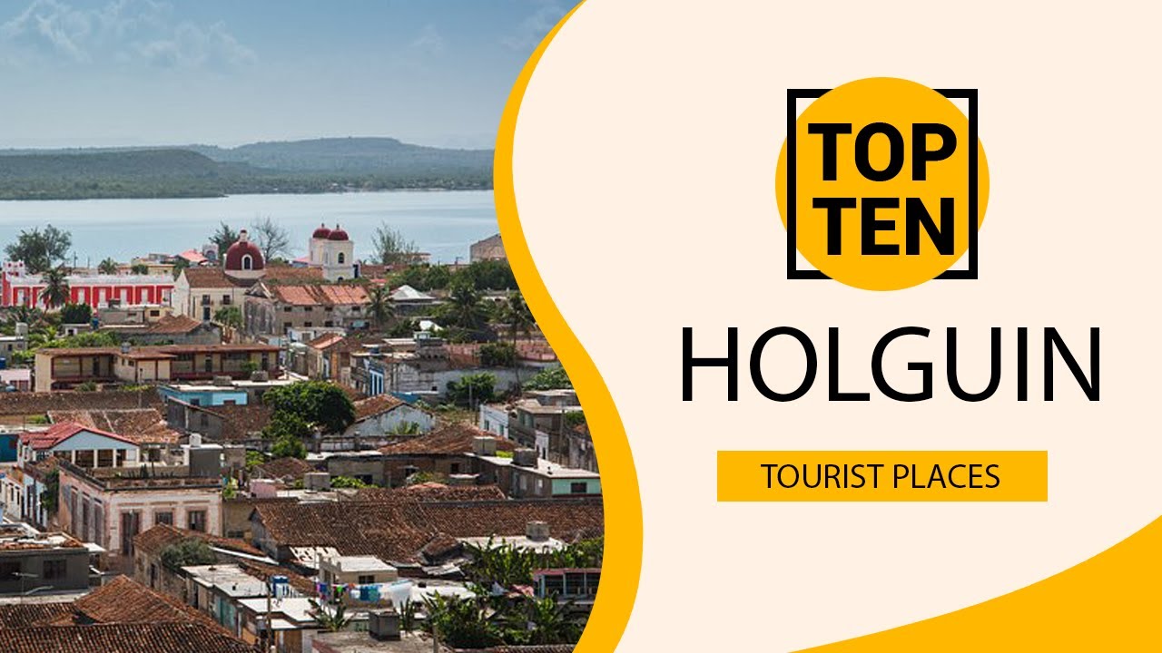 Top 10 Best Tourist Places to Visit in Holguin  | Cuba - English